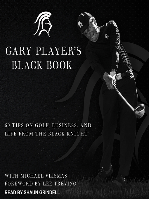 Title details for Gary Player's Black Book by Gary Player - Available